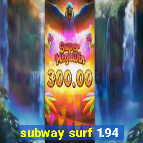 subway surf 1.94